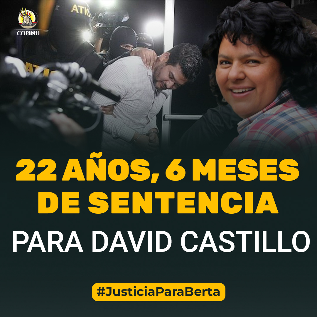 COPINHHONDURAS's tweet photo. El Tribunal de Sentencia condeno a David Castillo, coautor del asesinato de nuestra compañera #BertaCáceres a 22 años y 6 meses de prisión.

El pueblo Lenca exige la captura de los autores intelectuales de su asesinato.
#JusticiaParaBerta #FaltanLosAtala #NoMásImpunidad https://t.co/cwRUCCO19h