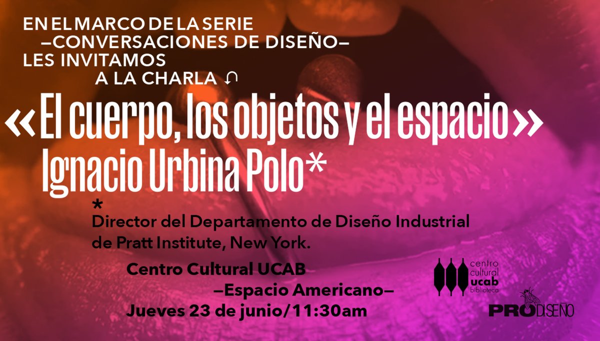 PDmosca's tweet image. En el marco de la serie «Conversaciones de diseño» les invitamos cordialmente a la charla: «El cuerpo, los objetos y el espacio» que dictará el Profesor Ignacio Urbina Polo. Jueves 23 de junio 11.00 am. Centro Cultural UCAB / Espacio Americano. Universidad Católica Andrés Bello.