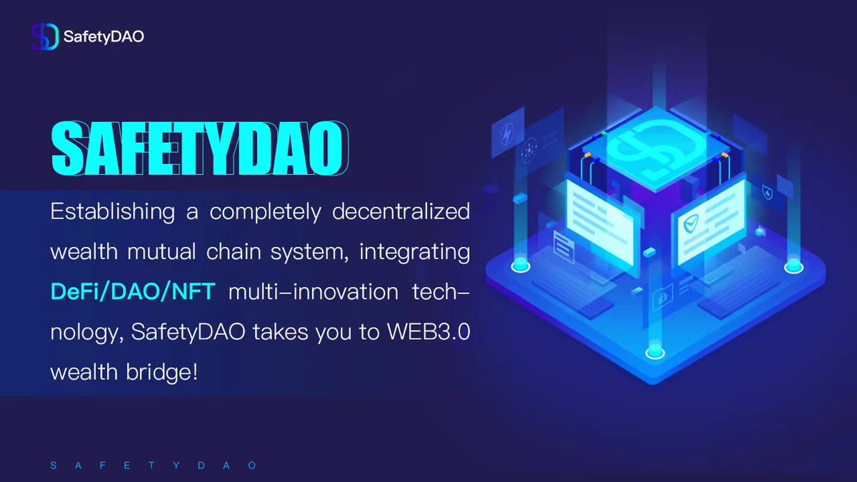 SafetyDAO's tweet photo. Establishing a completely decentralized wealth mutual chain system, integrating DeFi, DAO, NFT multi-innovation technology, SafetyDAO takes you to WEB3.0 wealth bridge! https://t.co/6tES7Oggb6