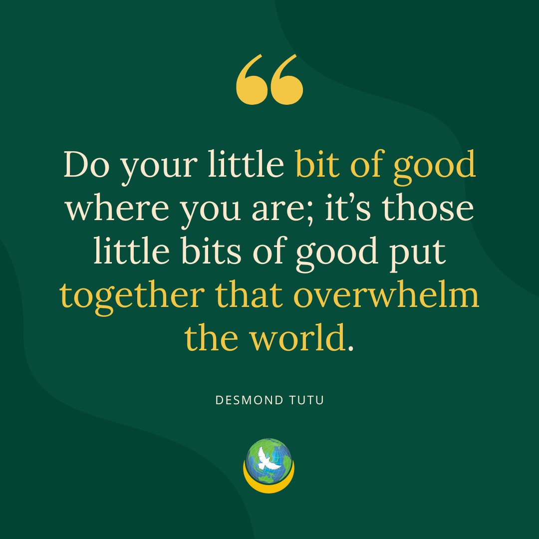 “Do your little bit of good where you are; it’s those little bits of good put together that overwhelm the world.” - Desmond Tutu #DesmondTutu #ChangeStartsWithM