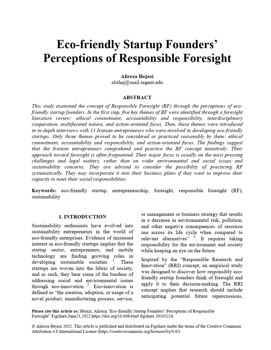 What is Responsible Foresight? How and to what extent do eco-friendly startup founders think of the RF concept? doi.org/10.6084/m9.fig…
#AlirezaHejazi #article #ecofriendly #EcofriendlyStartup #entrepreneur #entrepreneurs #entrepreneurship #environment #foresight #future #futures