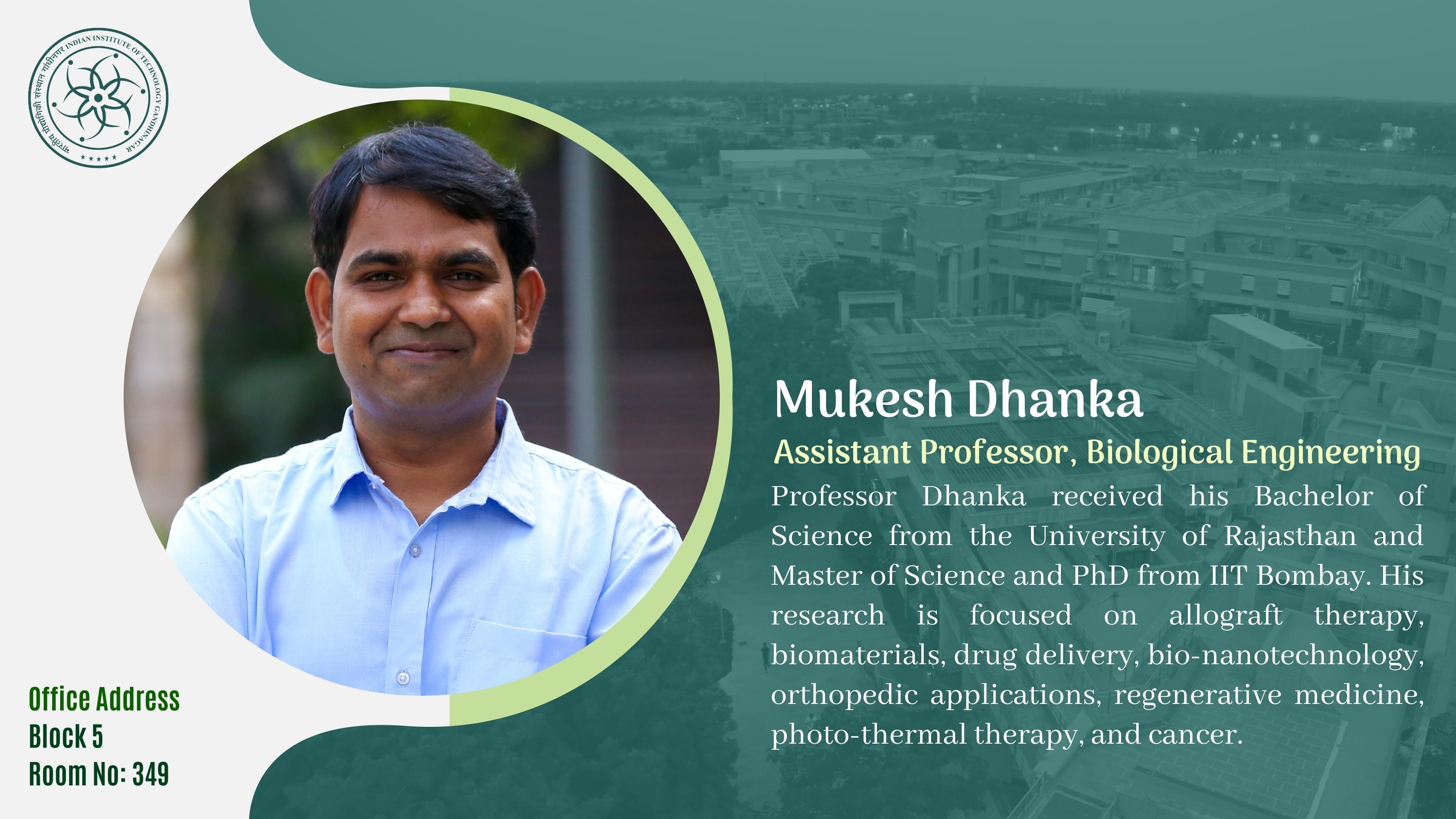 IIT Gandhinagar on X: Today, we feature Prof Mukesh Dhanka, who joined @ iitgn this month as an Assistant Professor in the discipline of Biological  Engineering. He had previously worked as a Postdoctoral