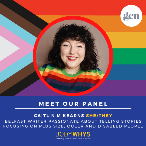 🌈 Meet our next panellist, @caitmkearns (she/they). Caitlin is a writer from Belfast with a passion for telling stories with plus size, queer and disabled people at the centre of them. Register here to join our webinar: bit.ly/3xvdOYW #PrideMonth @gcnmag @lgbtireland_ie