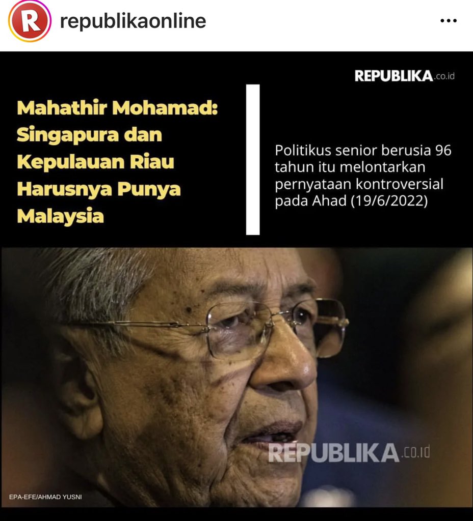Mahathir: Singapura dan Kepulauan Riau harusnya milik Malaysia…. Malaysia harusnya milik Indonesia?