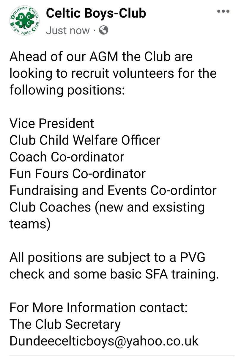 Ahead of our AGM the Club are looking to recruit volunteers.
See photo for details

All positions are subject to a PVG check and some basic SFA training.
For More Information contact:
The Club Secretary
Dundeecelticboys@yahoo.co.uk