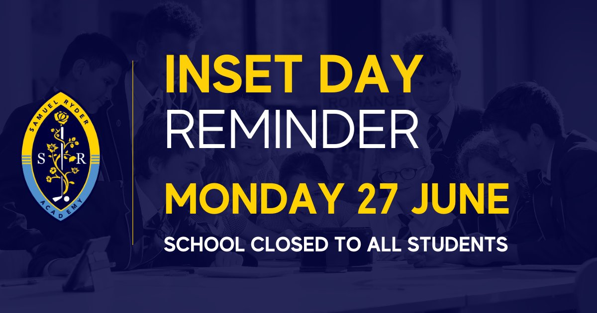 Inset Reminder: school will be closed to all students Monday 27 June 2022