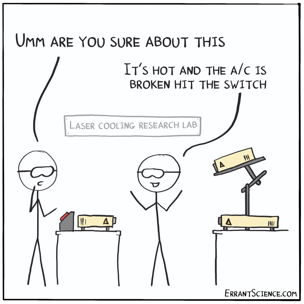 ErrantScience's tweet photo. Laser cooling is totally a thing… but not on people, don’t try this

#cartoon #academia #science https://t.co/Cg0CiaIIjG