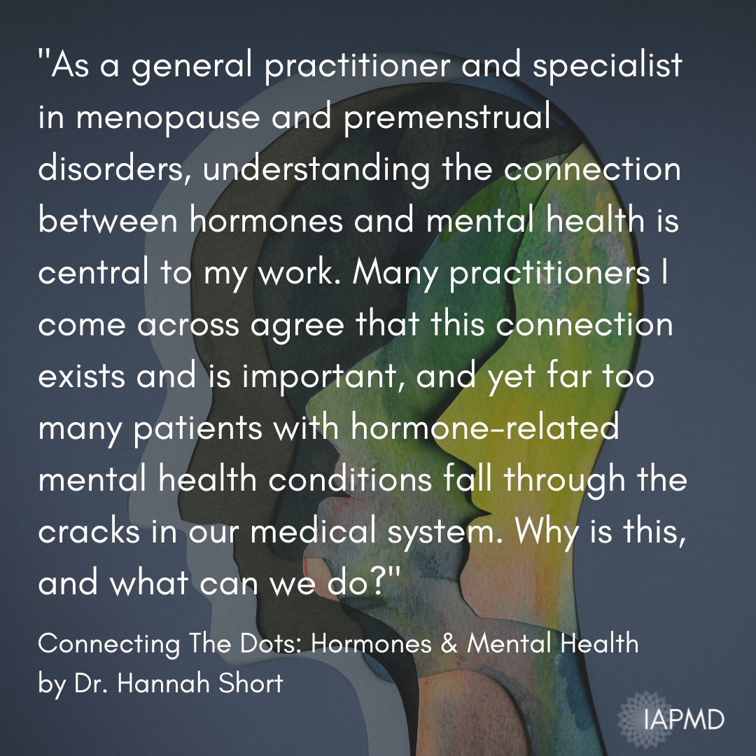 "Connecting the Dots: Hormones &amp; Mental Health" is written by Dr. Hannah Short, who is a GP in the UK and a current member of the IAPMD Surgical Menopause Advisory Committee. 

You can find the full blog here: iapmd.org/blog-posts/con…

#PMDD #PMDDPeeps #PremenstrualDisorders #PME