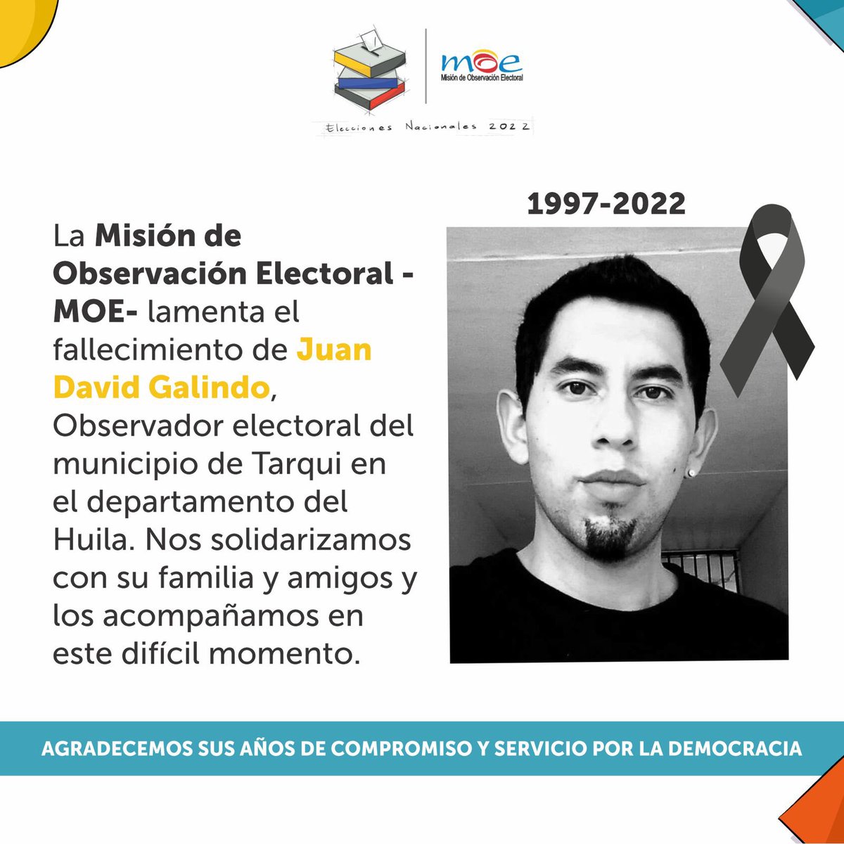 moecolombia's tweet photo. La MOE lamenta profundamente el fallecimiento de Juan David Galindo, observador electoral del municipio de Tarqui, Huila. 

Nos solidarizamos con su familia y amigos, a quienes acompañamos en este difícil momento. 

Agradecemos sus años de compromiso y servicio por la democracia. https://t.co/54YCDUFfjt