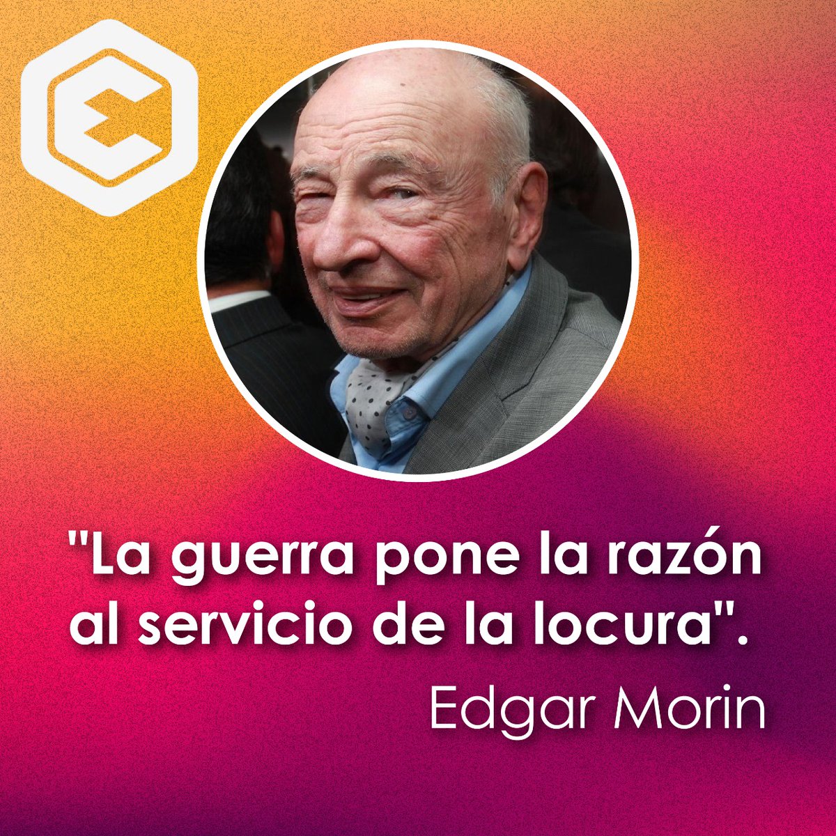 "La guerra pone la razón al servicio de la locular" 

-Edgar Morin-

#edgarmorin
#edgarmorinmultiversidad
#EdgarMorinCentenario
#EternellementMorin
#EternamenteMorin
#MorinPorSiempre
#PensamientoComplejo