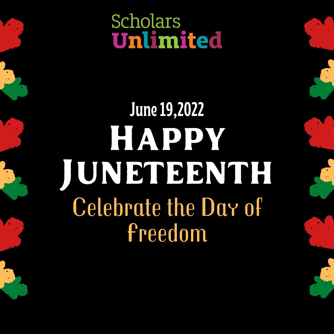 At Scholars Unlimited, we celebrate Juneteenth and continue to work in solidarity for racial justice, equality, and equity.