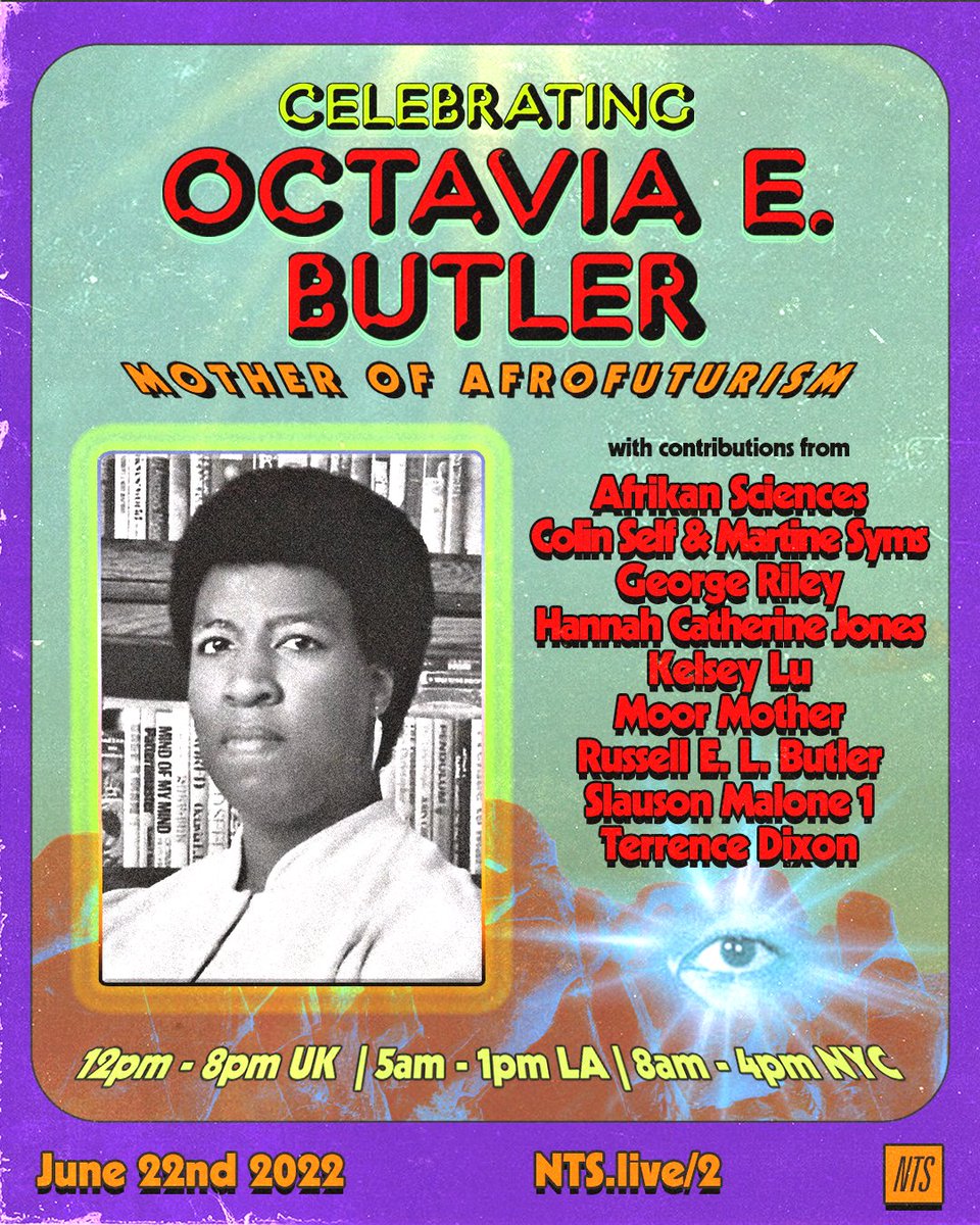 NTSlive's tweet image. Tomorrow from noon BST, NTS broadcasts a full day of radio dedicated to the life and work of American science fiction author Octavia E. Butler, the Mother of Afrofuturism.⁣
