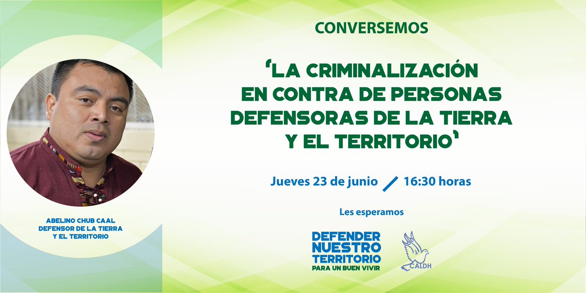 #Conversemos 'La criminalización en contra personas defensoras de la tierra y el territorio' con la participación del defensor Abelino Chub Caal.
 Jueves 23/06/22, 16:30 horas, El Adobe (7 Av 9-45 zona 1, Ciudad) #DefenderNuestroTerritorio #ParaUnBuenVivir