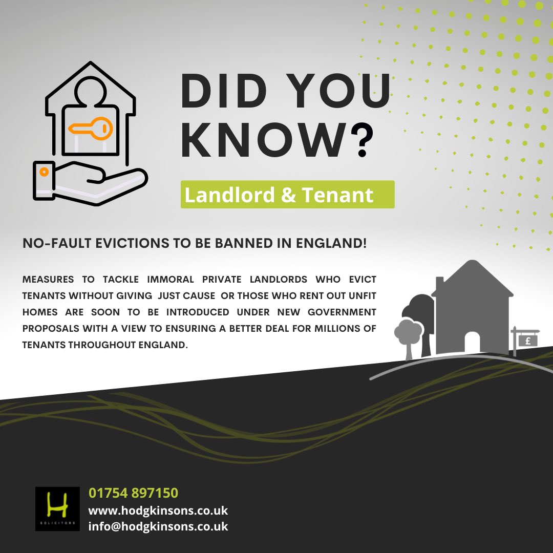 New government measures to be introduced with a view to banning ‘no fault’ evictions in England! 

Hodgkinsons have a well established Landlord &amp; Tenant department

Whether you are a Landlord or a Tenant and require the help of a member of our team, contact us on 01754 897150.