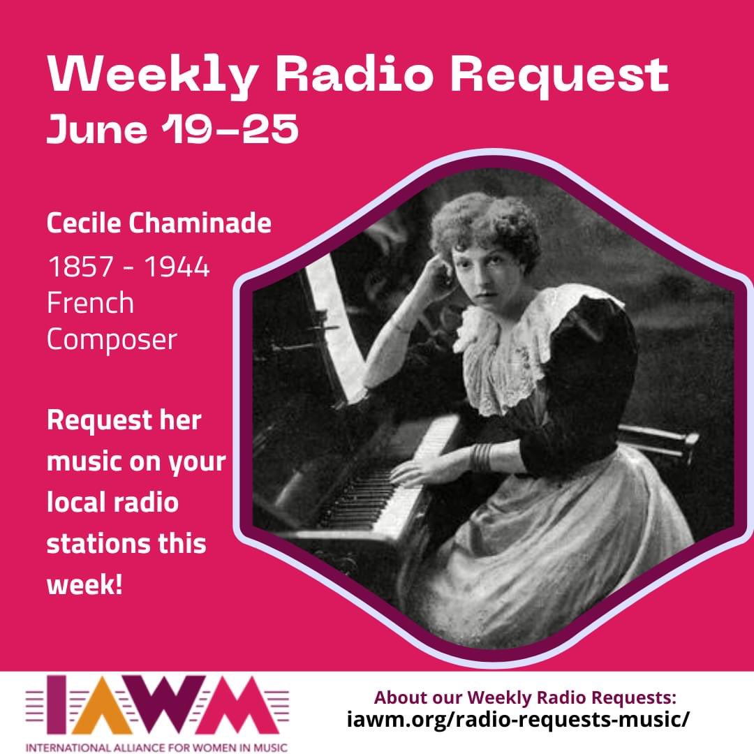 iawmcommunity's tweet photo. This week, we invite you to join us in calling your local radio stations and requesting #music by French composer and Pianist Cécile #Chaminade.

#iawmcommunity #iawm #radiorequest #womeninmusic #musicbywomen #femalecomposer  #internationalallianceforwomeninmusic  #womenhistory https://t.co/XZx44lcGJm
