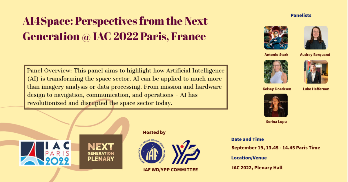 Dear all, this year at #IAC2022 in Paris, for <a href="/iafastro/">IAF</a> NextGen Plenary, the panel on artificial intelligence: "AI4Space:Perspectives from the Next Generation" is scheduled for September 19, 1345 - 1445 (Paris time) at plenary hall in the venue. For more information, see👇
