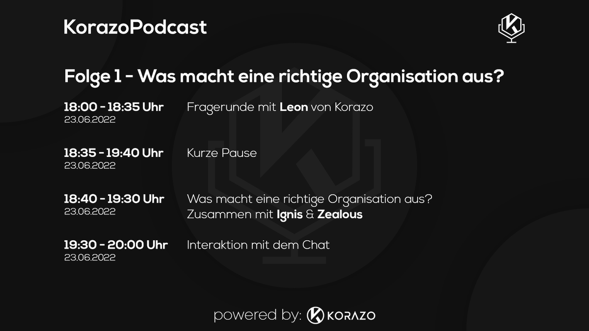 KorazoPodcast's tweet photo. Liebe Community, morgen Abend (22.06.2022) startet die erste Folge von unserem Korazo Podcast! Unsere Gäste für diesen Podcast sind @IgnisMng &amp; @RZN_Zealous, welche das Thema ,,was macht eine richtige Organisation aus" mit thematisieren werden. https://t.co/YNquaeFLBX