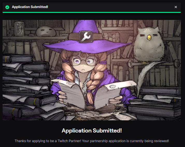 Just applied for <a href="/twitch/">Twitch</a> partner. What a surreal feeling. Our goal was to apply within the first 6 months of streaming, and we did it with 10 days to spare! From the bottom of my heart, thank you to everyone who believed in me and supported the journey. Fingers crossed! 🤞