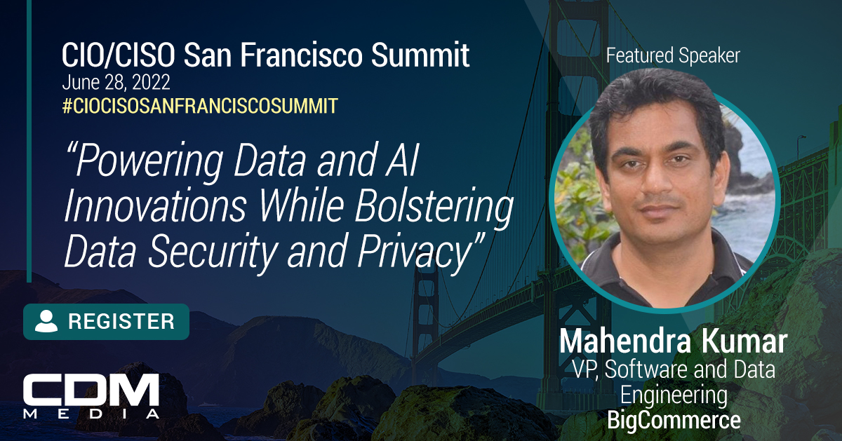 Join us in a week at <a href="/CDMmedia/">CDM Media</a>'s #CIOCISOSanFranciscoSummit where our VP of Software and Data Engineering, Mahendra Kumar, will be discussing powering data and AI innovations while bolstering data security and privacy. 

Register now ➡️ bit.ly/3n6GClY