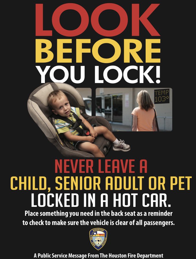 HoustonFire's tweet photo. With extremely hot days ☀️ ahead @HoustonFire would like to remind residents to “look before you lock”. NEVER leave a child, elderly adult, intellectually disabled individual, or pet locked in a hot vehicle. @FireChiefofHFD https://t.co/7x6B0k6VbY