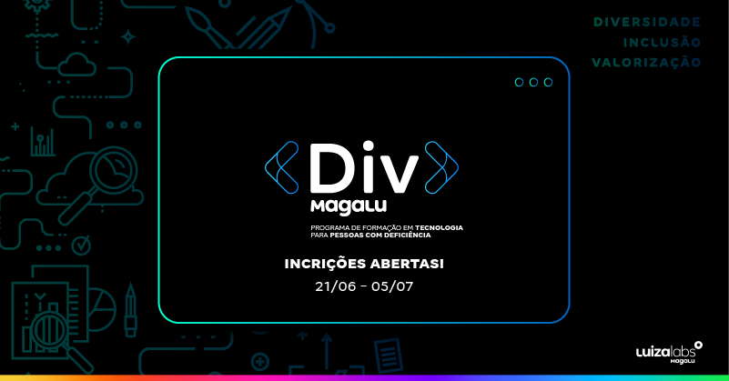 luizalabs's tweet photo. Inscrições abertas para o Div, um programa de formação em tecnologia, exclusivo para #PCD.
 
São 50 vagas para formação em 3 trilhas: Desenvolvimento de Software, Produto e Design. Ao se inscrever, você poderá escolher a de preferência.
 
Saiba mais em: https://t.co/9y6bDjpzQ4 https://t.co/rkhfO6D1vs