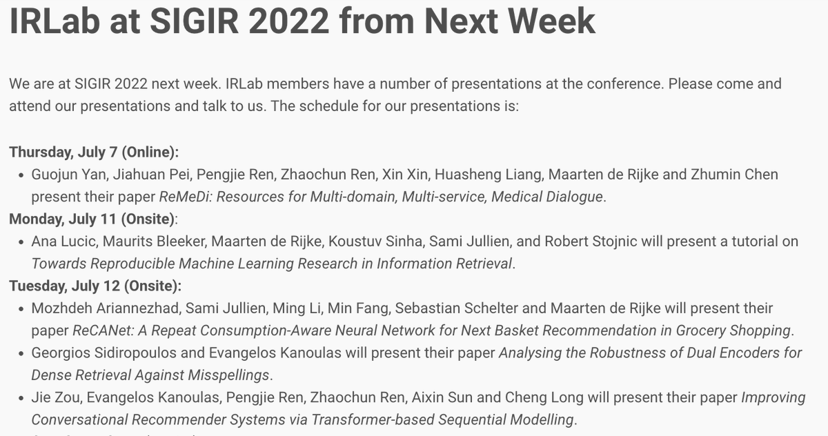 🚨📢We will be at SIGIR 2022 (#SIGIR2022 <a href="/SIGIRConf/">SIGIR 2025</a>) next week. We have several presentations at the conference. Hope to see you all at the conference!

The schedule for our presentations (1/2) 👇
irlab.science.uva.nl/2022/07/06/irl…