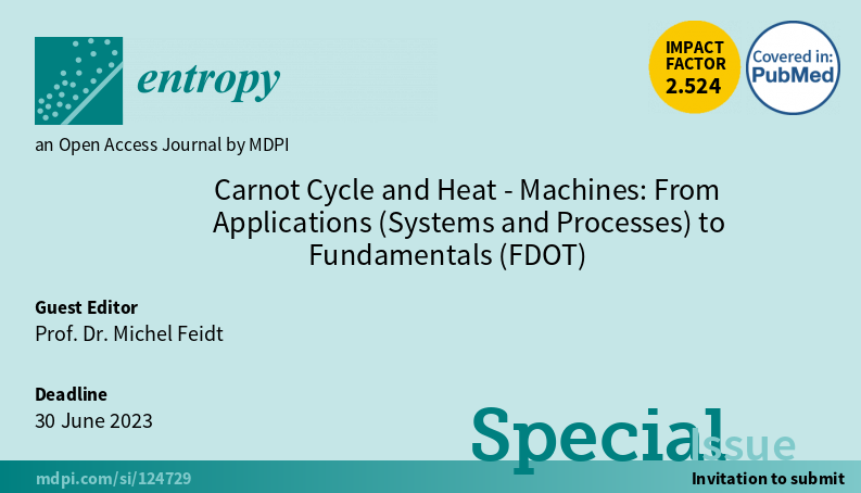 Entropy_MDPI's tweet photo. New #SpecialIssue "Carnot Cycle and Heat-Machines: From Applications (Systems and Processes) to Fundamentals (FDOT)" edited by Prof. Dr. Michel Feidt is open for submission! 
https://t.co/Cgpfeht5p7

#optimization
#statisticalthermodynamics
#quantumthermodynamics
#entropyanalysis https://t.co/zyubPkA3EC