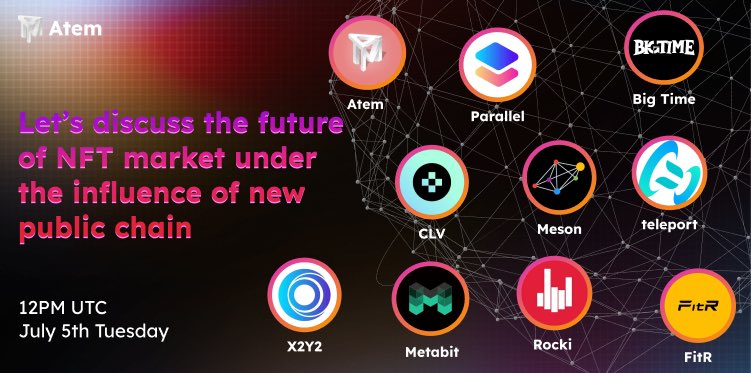 🎙️Atem Twitter Space 02🎙️
       Let’s discuss the future of NFT market under the influence of new public chain

🥳Guest：<a href="/ParallelFi/">Alex T. Plumley</a>  <a href="/clv_org/">LUCENT NETWORK | by Clover</a> <a href="/the_x2y2/">X2Y2</a> <a href="/NetworkMeson/">meson.network</a> <a href="/playbigtime/">Big Time</a> 
<a href="/TeleportChain/">Teleport Network</a> @tometabitglobal <a href="/RockiApp/">Rocki (acquired by @CuriosDotCom)</a> <a href="/FitRofficial/">FitR Official</a> 

⏰Time：July 5th，12pm UTC

#web3