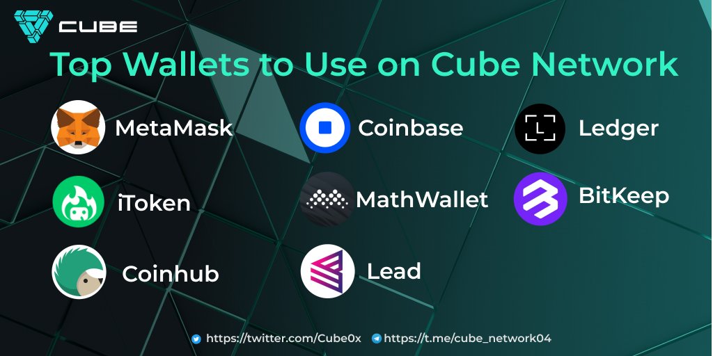😎😎😎#Cube Network is the world’s first Web 3.0 public chain. 🎉🎉🎉All of these amazing wallets now support Cube Network. @MetaMask @CoinbaseWallet @Ledger @iTokenWallet @MathWallet @BitKeepOS @Coinhub_Wallet @LeadWallet