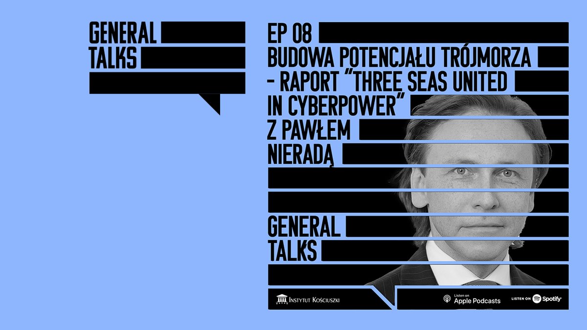 IKosciuszki's tweet photo. ➡ Zapraszamy do wysłuchania odcinka podcastu #GeneralTalks, który powstał w ramach publikacji naszego ostatniego raportu “Three Seas United in Cyber Power”! 

❗ Naszym gościem był @PawelNierada – Wiceprezes @BGK_pl, który opowiada więcej o inicjatywie Trójmorza i cyfryzacji 🌐 https://t.co/5TR6NYYniZ