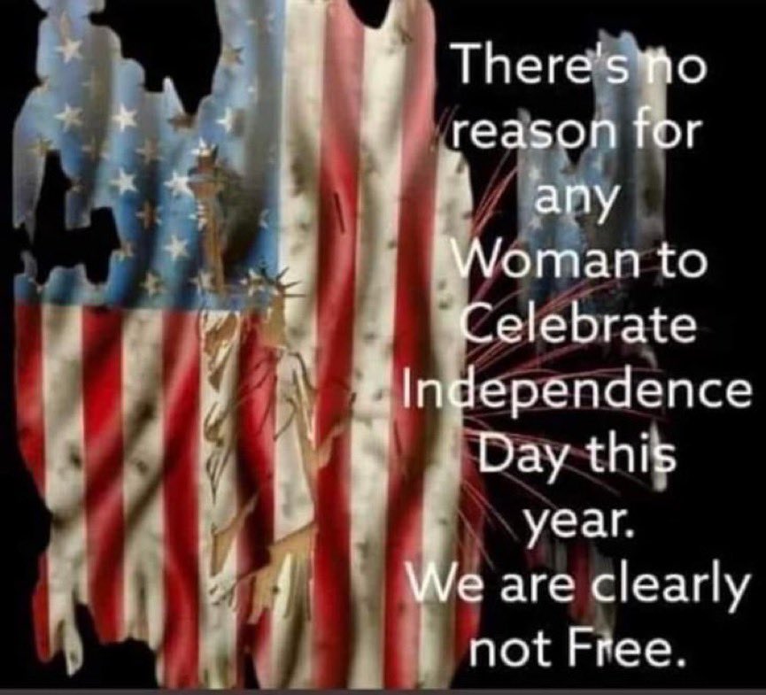 Independence Day? Not today, thank you SCOTUS! You have just turned women’s rights back 50 years. My daughter and granddaughter will not have the same rights, I had. Your other decisions haven’t done much better either. #ExpandTheCourt #wtpBLUE #DemVoice1 #ONEV1