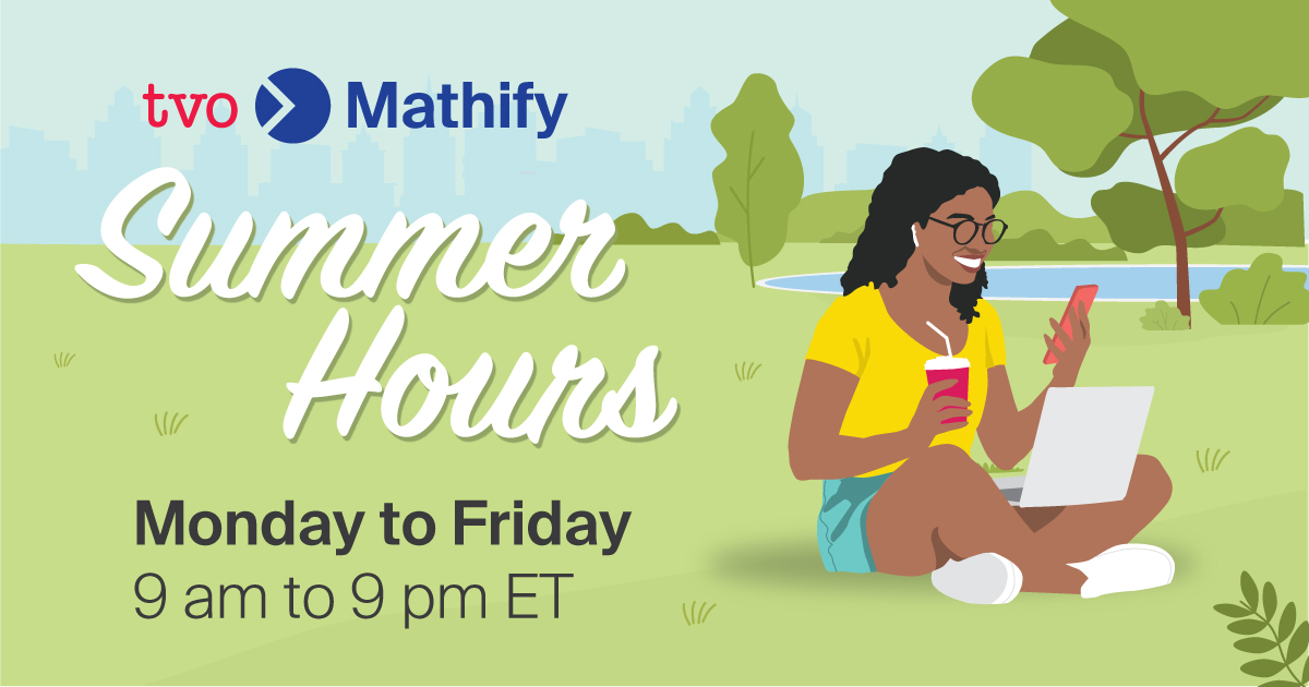 TVO Mathify tutors are online and ready to connect with Grade 4-11 students this summer! ☀️

Join us for a tutoring session at tvomathify.com