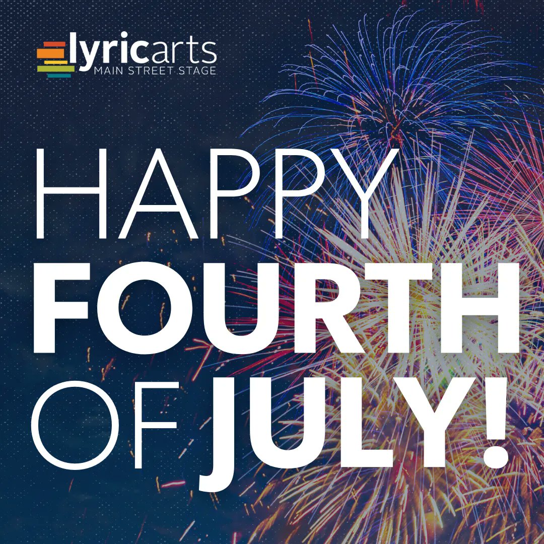 Lyric Arts on Twitter "Happy Independence Day! Lyric Arts will be