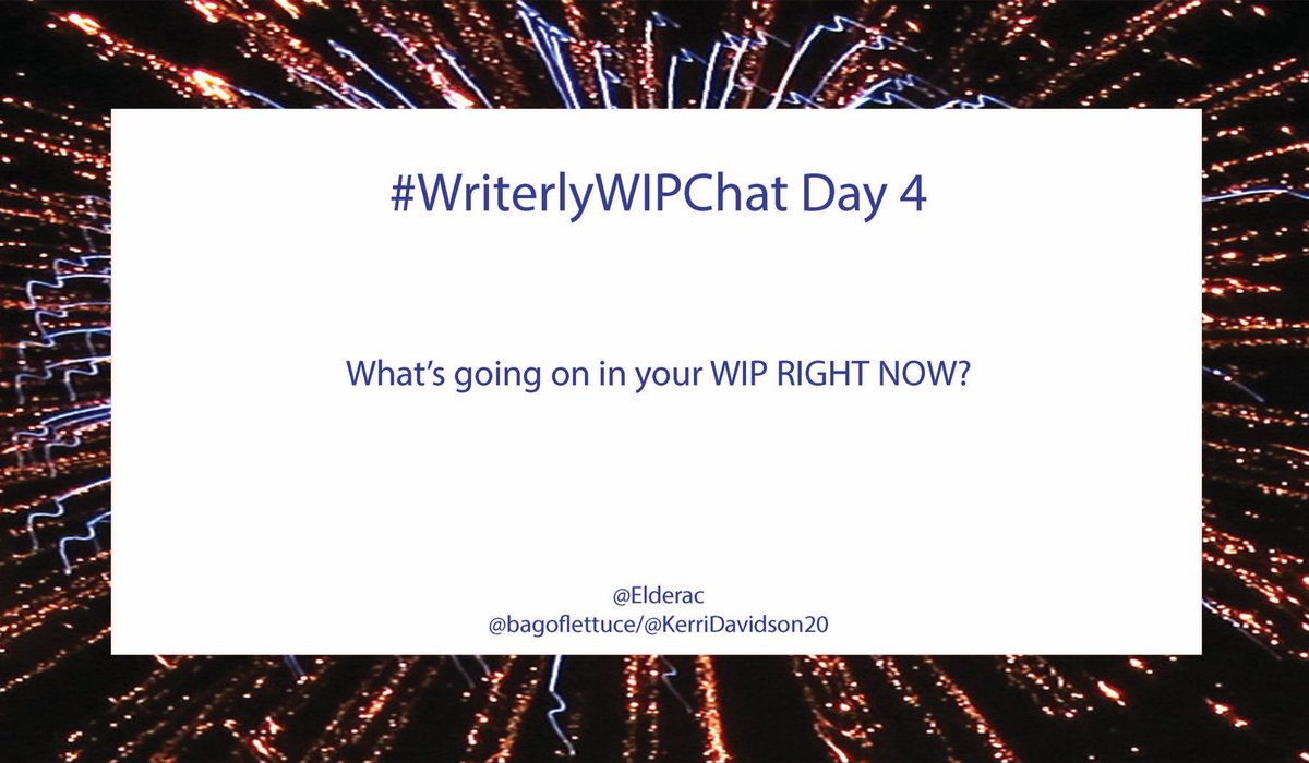 #WriterlyWIPChat Day 4

What’s going on in your WIP RIGHT NOW?

#amwriting #WritingCommunity <a href="/Elderac/">Mark Gelinas</a> <a href="/bagoflettuce/">Kerri Davidson</a>