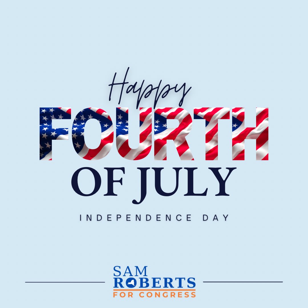 samrobertsny's tweet photo. As we celebrate this #IndependenceDay with our family, friends and neighbors, let’s also not lose sight of the freedoms of today that we still have to fight for. Happy 4th of July! #NY22 #samrobertsforcongress https://t.co/UhAjFWGKCn