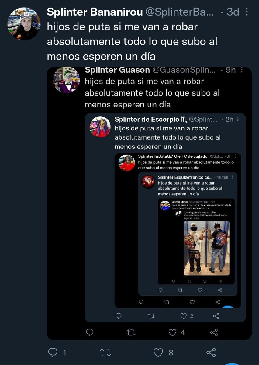SplinterFRACAS2's tweet image. hijos de puta si me van a robar absolutamente todo lo que subo al menos esperen un día