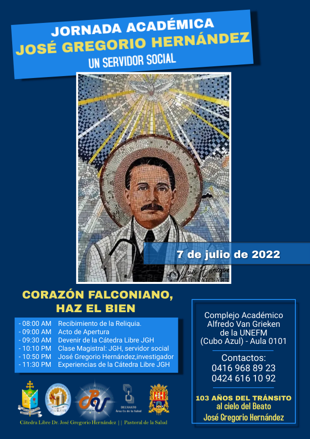 ¡Nueva fecha!
Jornada Académica: José Gregorio Hernández, un servidor social.
Fecha: Jueves 7 de julio de 2022.
Lugar: Cubo Azul, Aula 0101.
A partir de las 8 AM.

Se les invita a llegar puntualmente a las 8 AM para recibir la Reliquia del Beato José Gregorio Hernández.