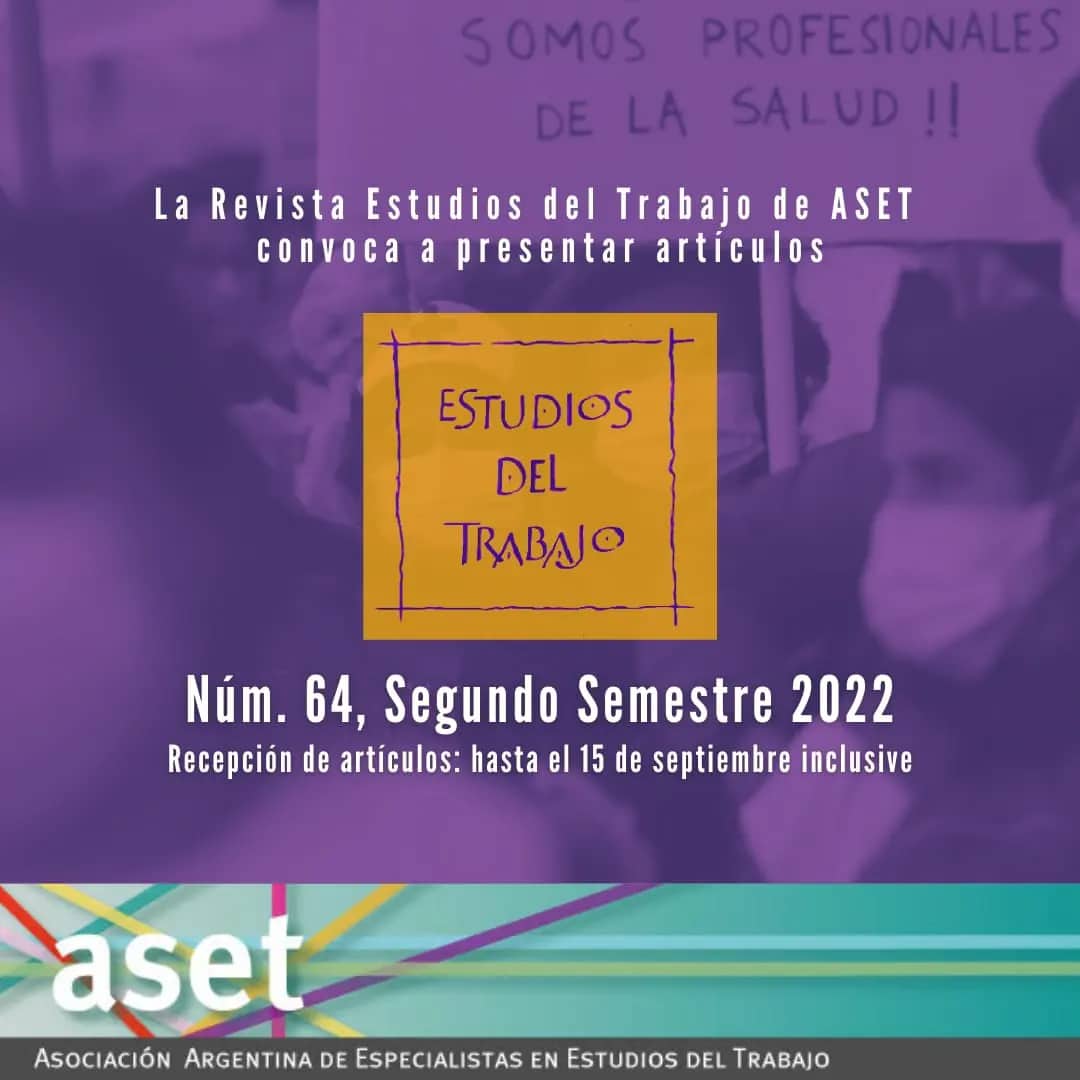 AsetArgentina's tweet photo. Convocatorias abiertas para el Número 64 de la Revista Estudios del Trabajo (Segundo semestre 2022)

Recepcionamos artículos hasta el 15 de septiembre inclusive.

#Aset #investigaciones #trabajo #pandemia #COVID19 #EstudiosdeTrabajo #RevistaVirtual https://t.co/0uYT1fDAQf