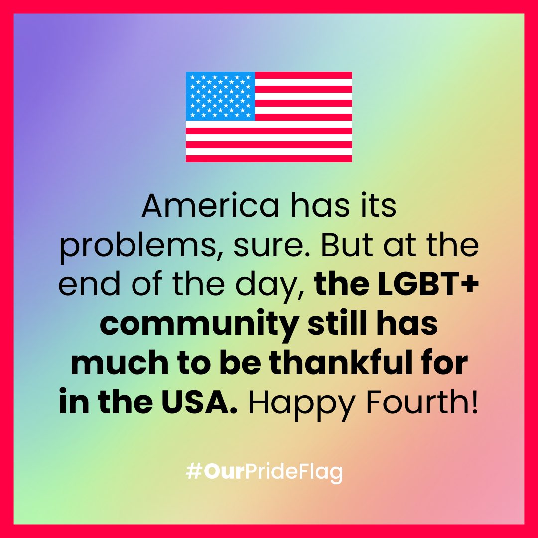 OurPrideFlag's tweet photo. Unlike many countries, America is a place where LGBT+ people can live our best lives. And that’s something to be grateful for. #Happy4thofJuly https://t.co/Yqt5AAy2Hz