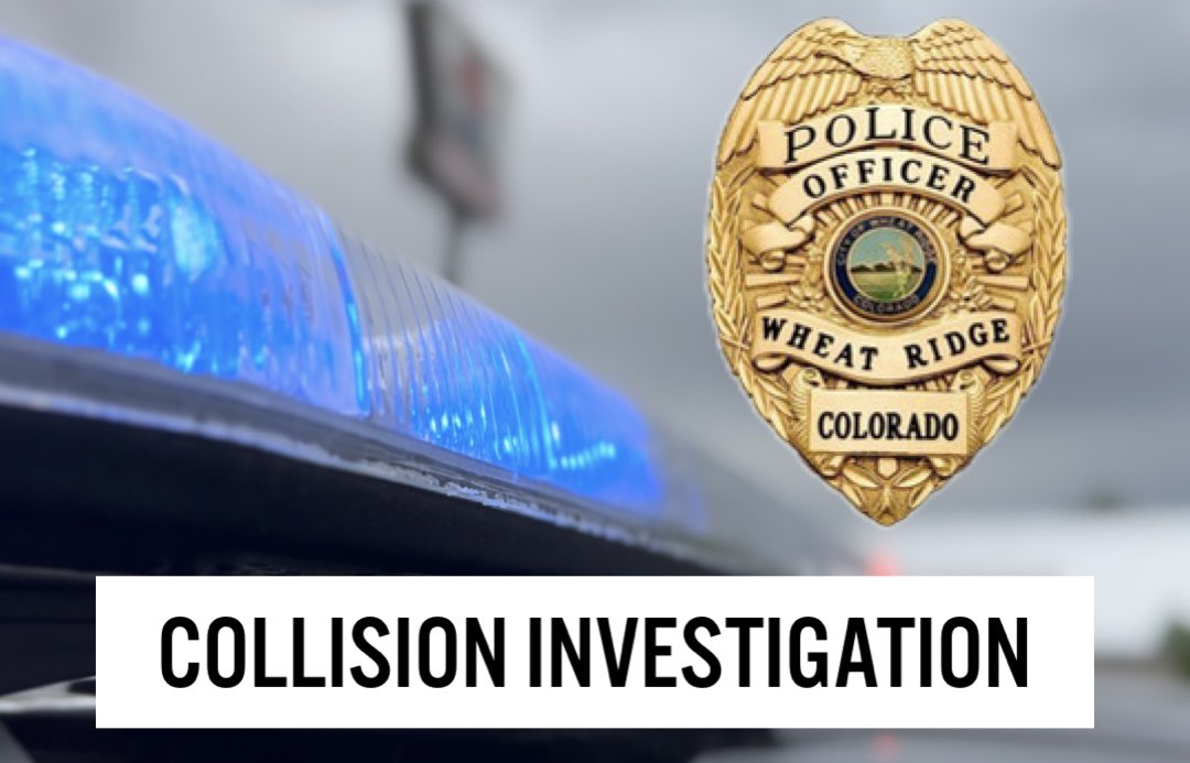 Wheat Ridge Police on Twitter "Serious injury/possible fatality