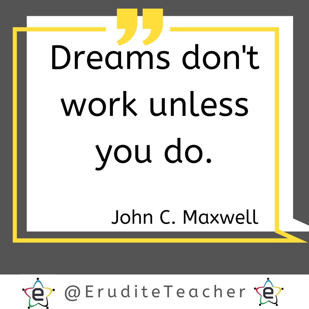 Dreams don't work unless you do. 
#JohnCMaxwell