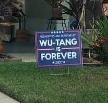 _Hiphophooray_'s tweet photo. In my neighborhood. 2020. No one did political signs, but many posted this. 
"Presidents are Temporary,
Wu-Tang is Forever." https://t.co/9dErKKxKZl