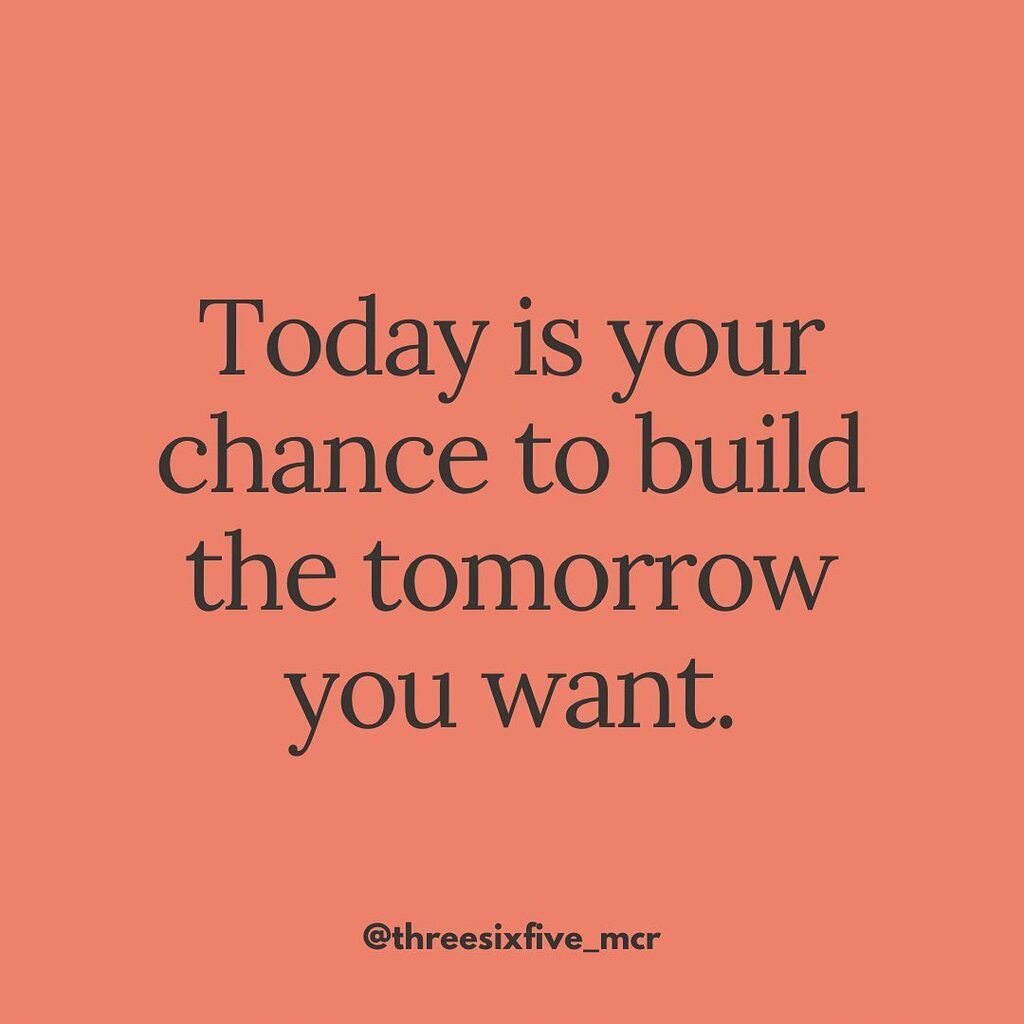 threesixfiveMCR's tweet photo. Today is your chance to build the tomorrow you want. https://t.co/Msz8kiEVpJ https://t.co/3PVZBok3pr