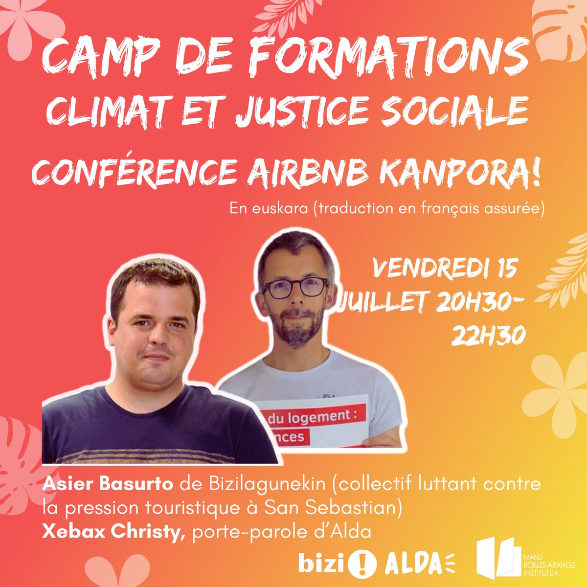 Bizi ! (@bizimugi) on Twitter photo Vendredi 15 juillet 20:30-22:30 Conférence AirBnB Kanpora en euskara avec traduction simultanée
Asier Basurto de <a href="/BiziLagunEkin/">BiziLagunEkin</a> (collectif luttant contre la pression touristique à San Sebastian), Xebax Christy, porte-parole d’Alda Vendredi 15 juillet 20:30-22:30 Conférence AirBnB Kanpora en euskara avec traduction simultanée
Asier Basurto de <a href="/BiziLagunEkin/">BiziLagunEkin</a> (collectif luttant contre la pression touristique à San Sebastian), Xebax Christy, porte-parole d’Alda
