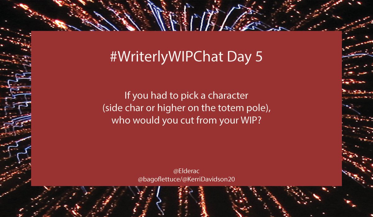 #WriterlyWIPChat Day 5

If you had to pick a character (side char or higher on the totem pole), who would you cut from your WIP?

#amwriting #WritingCommunity <a href="/Elderac/">Mark Gelinas</a> <a href="/bagoflettuce/">Kerri Davidson</a>