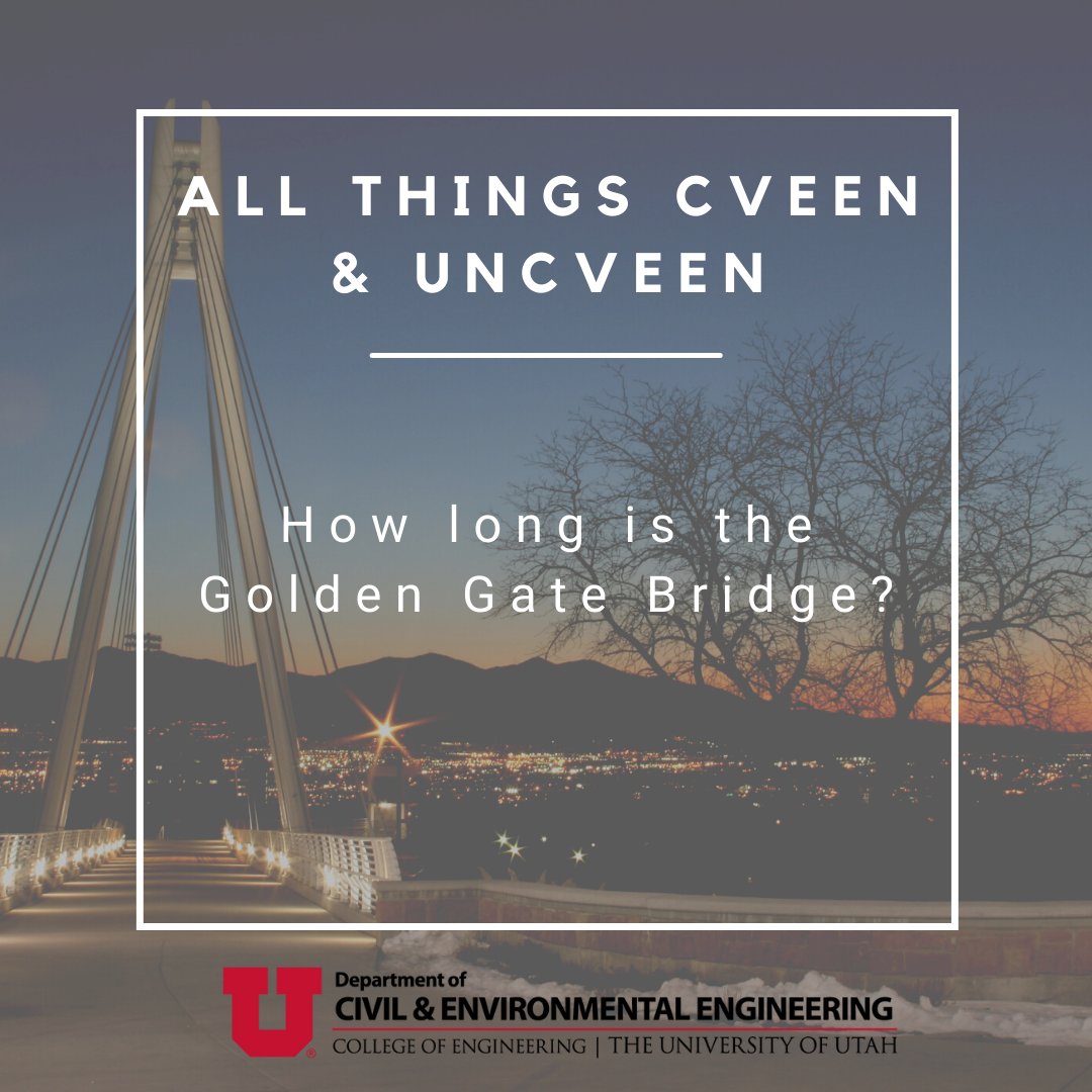 UofUCvEEN's tweet photo. Taking our #BridgeTrivia from the east coast to the west coast for this week's #AllThingsCvEENAndUnCvEEN. Do you know how long the #GoldenGateBridge is? #HaveYouCvEEnThis #CivilTrivia https://t.co/KmgFbM3txq