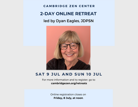 We are happy to invite you to the July YMJJ Retreat in person at the Cambridge Zen Center. Please contact us if you wish to stay overnight or join us on Zoom.
