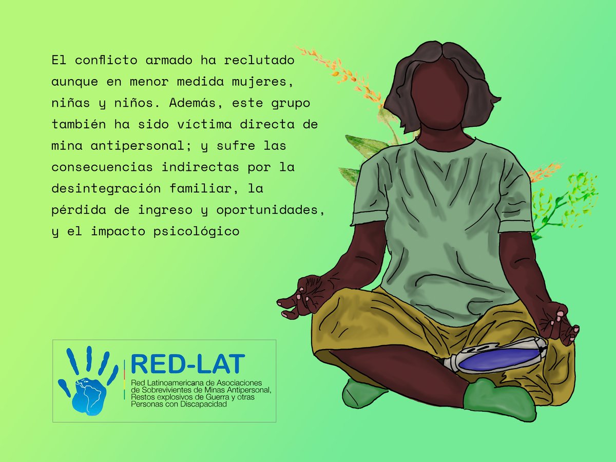 El #conflictoarmado ha reclutado, aunque en menor medida #mujeres, niñas y niños. Este grupo también ha sido #víctima directa de mina antipersonal; y sufre las consecuencias indirectas por la desintegración familiar, la pérdida de ingreso y oportunidades, y el impacto psicológico