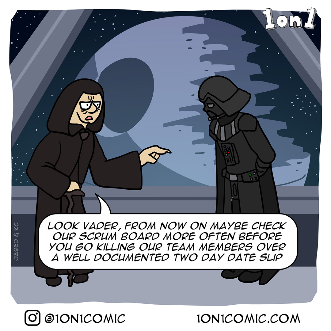 If you're so surprised by a date slip that you feel you need to chokey grip someone to death with the Force... well maybe that's on you...

#scrum #projectManagement