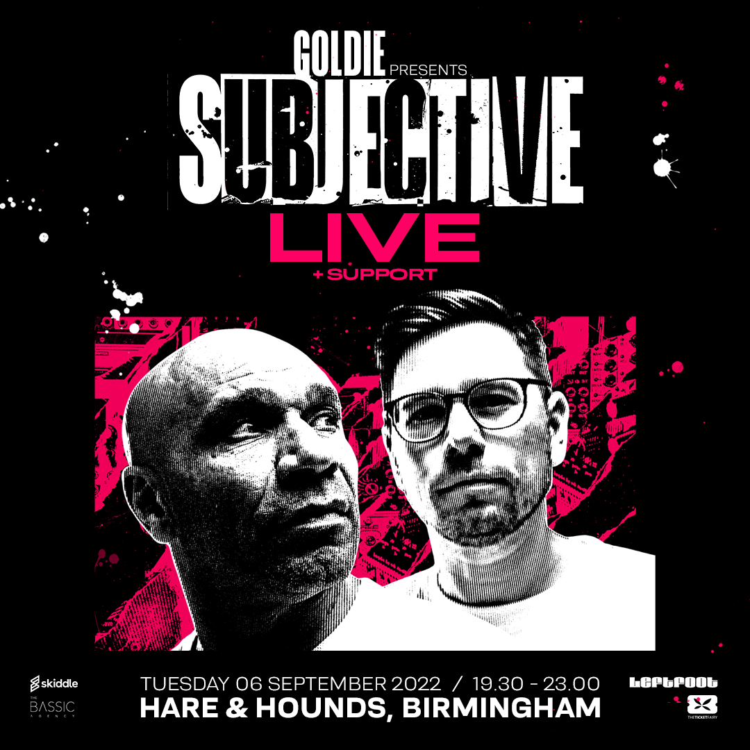 NEW SHOW: Goldie presents Subjective [Live]
<a href="/hareandhounds/">Hare & Hounds Birmingham</a> 
Tues 6th Sept

Tickets on sale now! ⚡️
skiddle.com/e/36124672